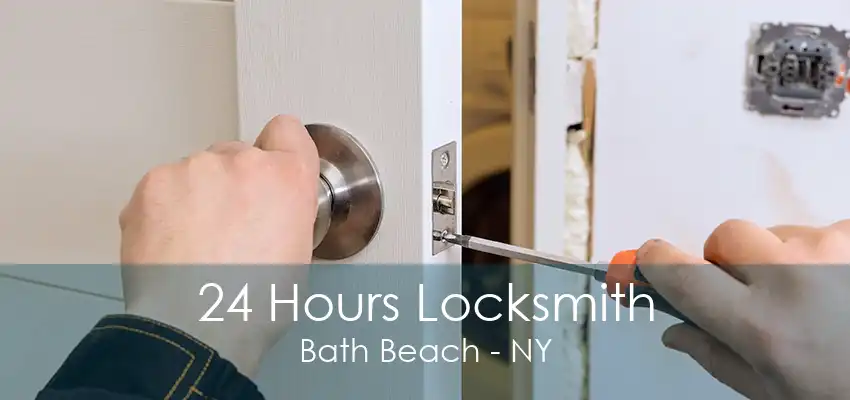 24 Hours Locksmith Bath Beach - NY