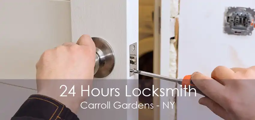 24 Hours Locksmith Carroll Gardens - NY