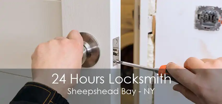 24 Hours Locksmith Sheepshead Bay - NY