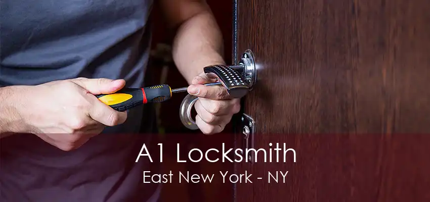 A1 Locksmith East New York - NY