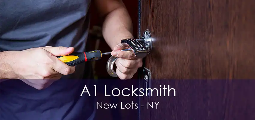 A1 Locksmith New Lots - NY