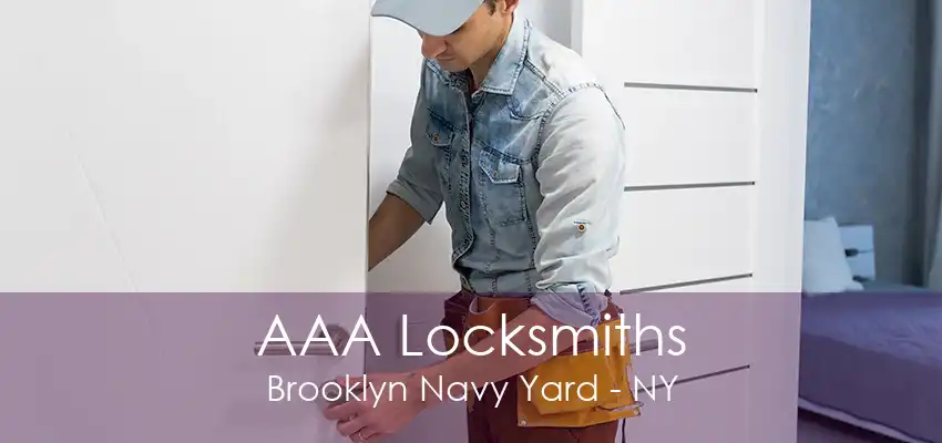 AAA Locksmiths Brooklyn Navy Yard - NY