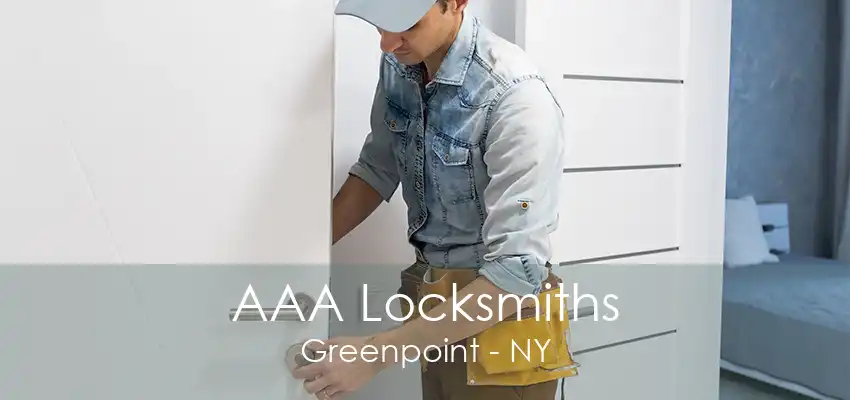 AAA Locksmiths Greenpoint - NY