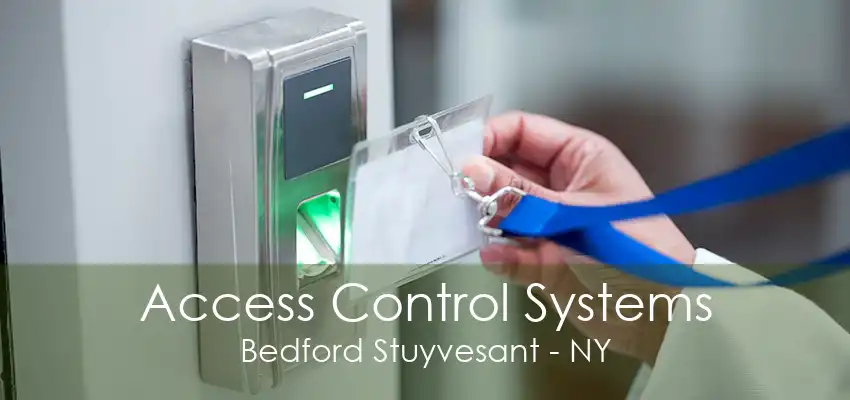 Access Control Systems Bedford Stuyvesant - NY