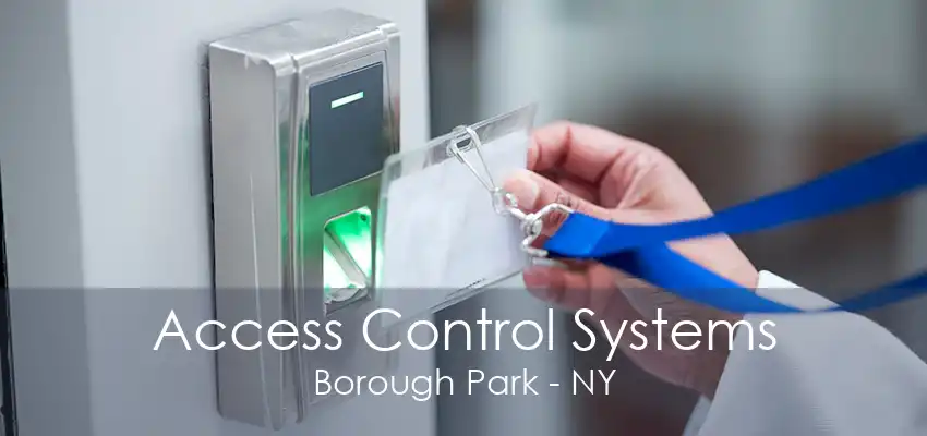 Access Control Systems Borough Park - NY