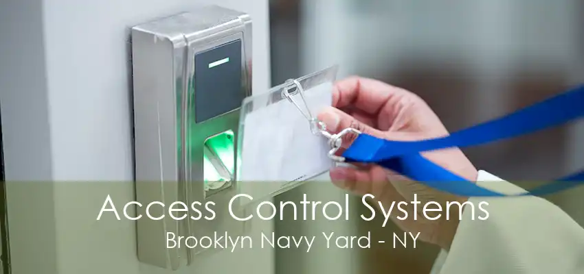 Access Control Systems Brooklyn Navy Yard - NY