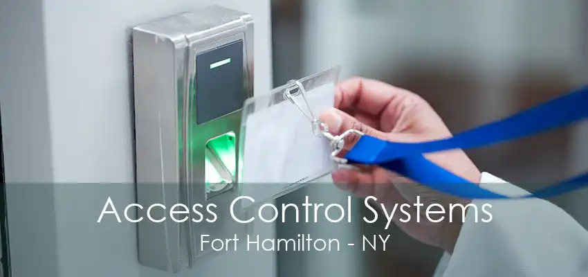 Access Control Systems Fort Hamilton - NY