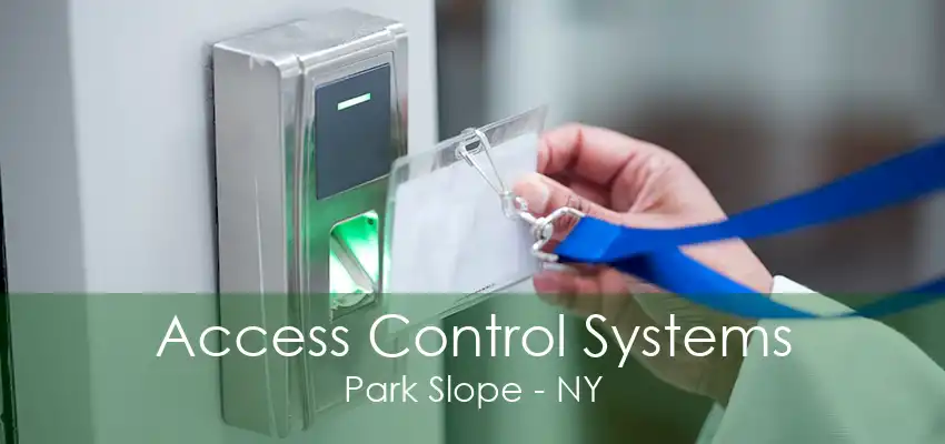 Access Control Systems Park Slope - NY