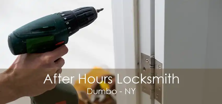 After Hours Locksmith Dumbo - NY