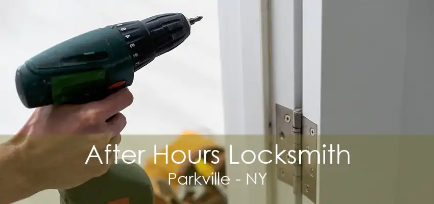 After Hours Locksmith Parkville - NY