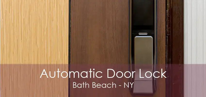 Automatic Door Lock Bath Beach - NY