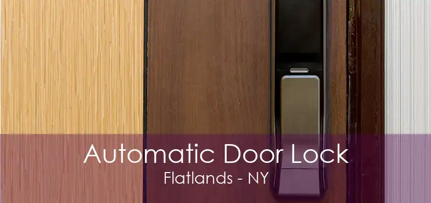 Automatic Door Lock Flatlands - NY