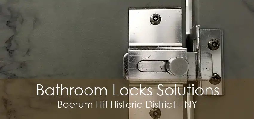 Bathroom Locks Solutions Boerum Hill Historic District - NY