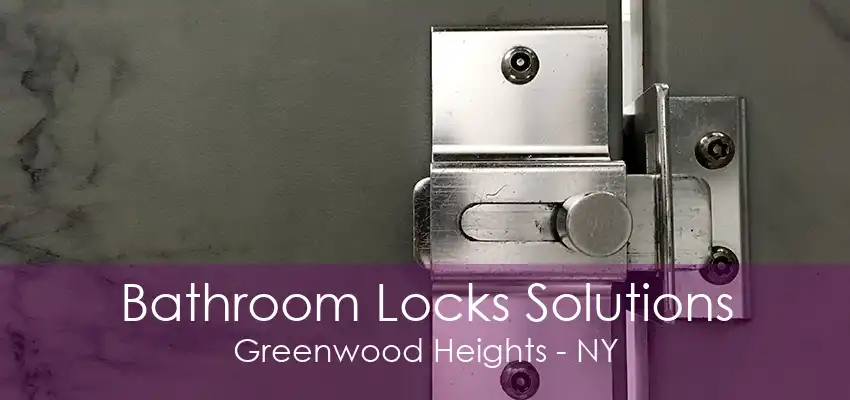 Bathroom Locks Solutions Greenwood Heights - NY