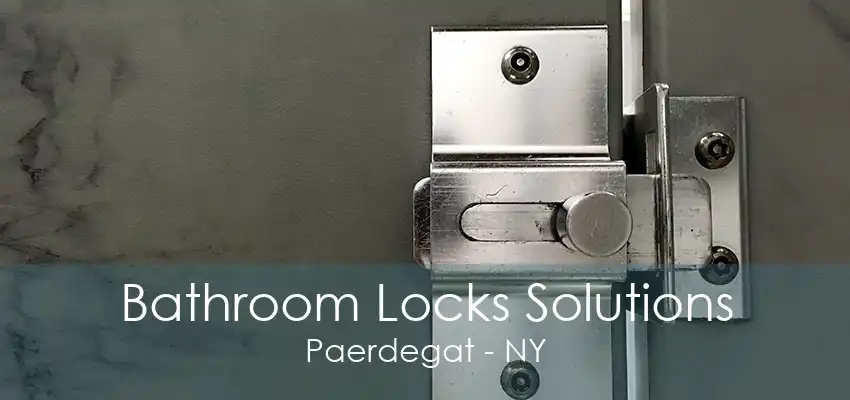 Bathroom Locks Solutions Paerdegat - NY