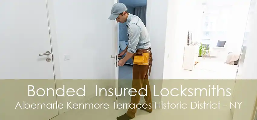 Bonded  Insured Locksmiths Albemarle Kenmore Terraces Historic District - NY