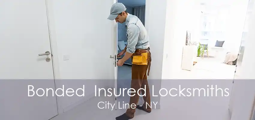 Bonded  Insured Locksmiths City Line - NY