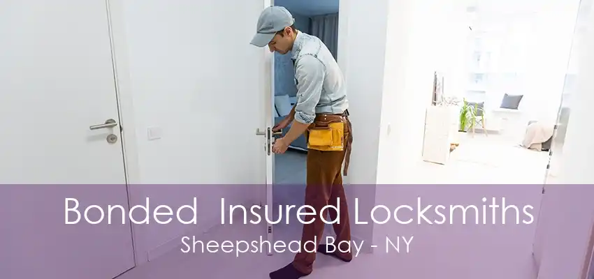 Bonded  Insured Locksmiths Sheepshead Bay - NY