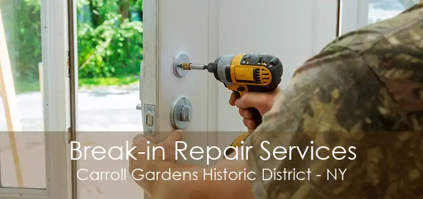 Break-in Repair Services Carroll Gardens Historic District - NY