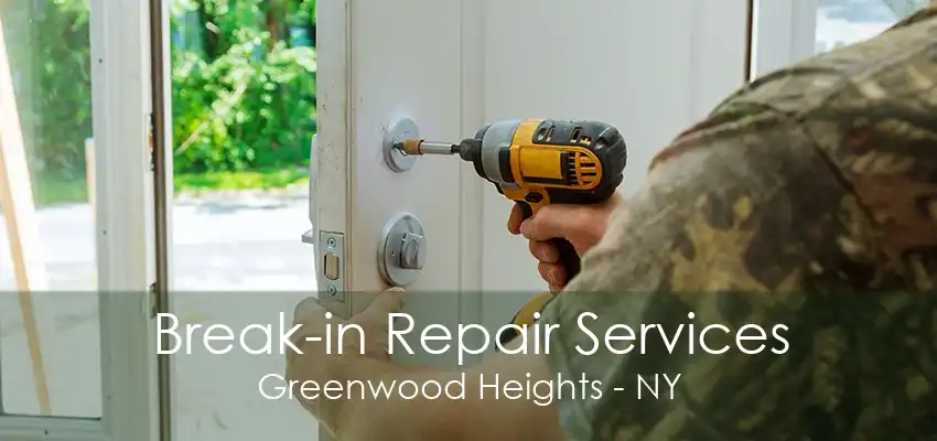 Break-in Repair Services Greenwood Heights - NY