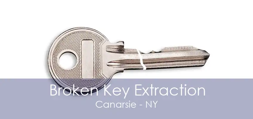 Broken Key Extraction Canarsie - NY