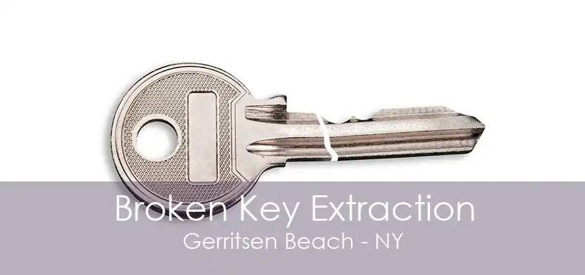 Broken Key Extraction Gerritsen Beach - NY