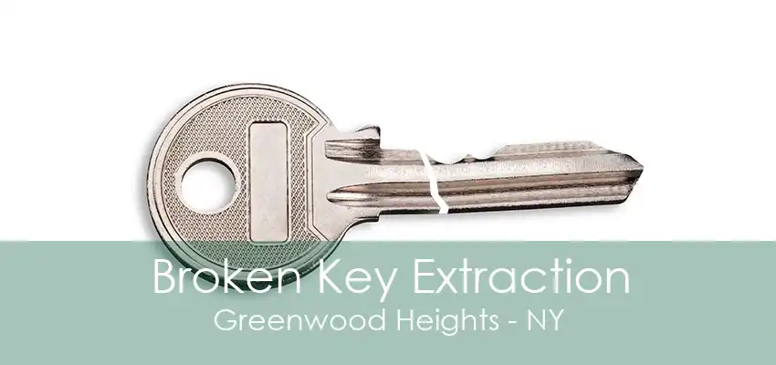 Broken Key Extraction Greenwood Heights - NY