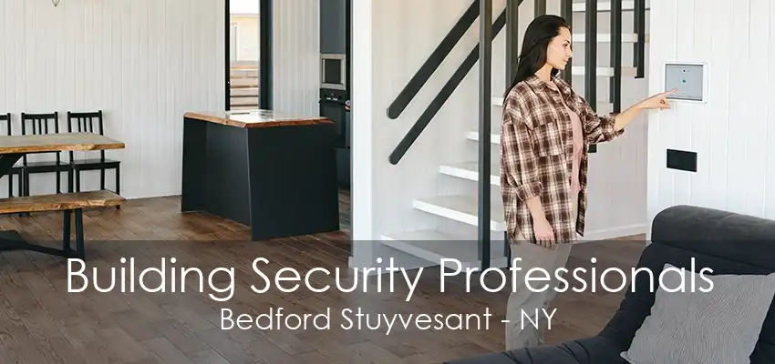 Building Security Professionals Bedford Stuyvesant - NY