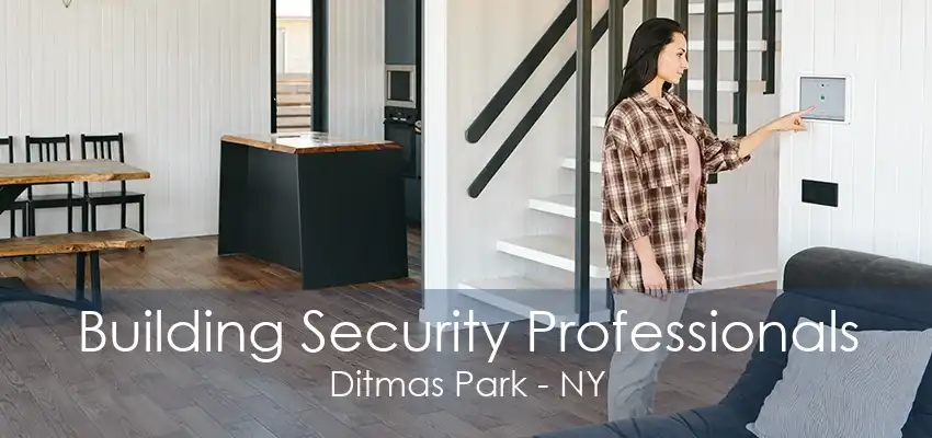 Building Security Professionals Ditmas Park - NY