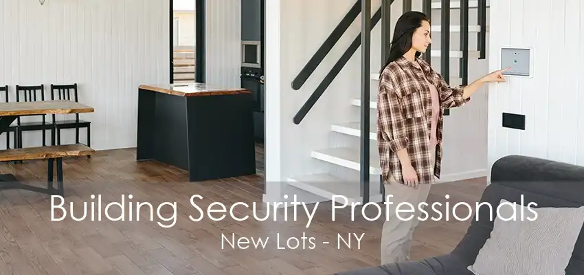 Building Security Professionals New Lots - NY