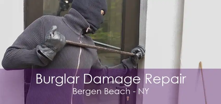 Burglar Damage Repair Bergen Beach - NY