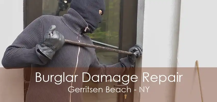 Burglar Damage Repair Gerritsen Beach - NY