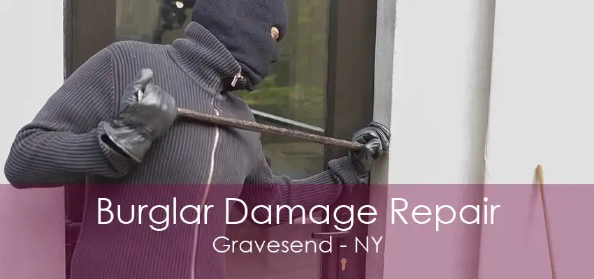 Burglar Damage Repair Gravesend - NY