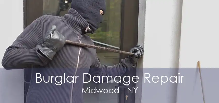 Burglar Damage Repair Midwood - NY