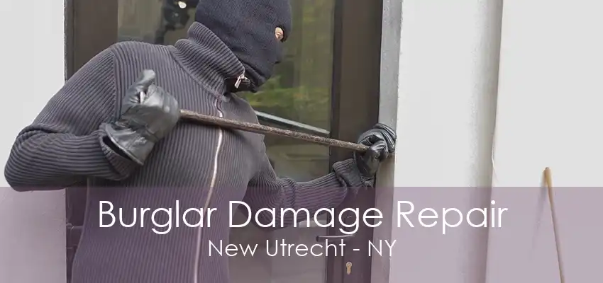 Burglar Damage Repair New Utrecht - NY