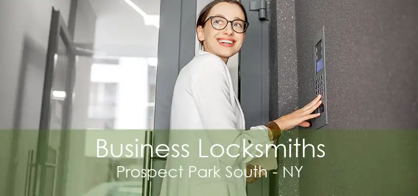 Business Locksmiths Prospect Park South - NY