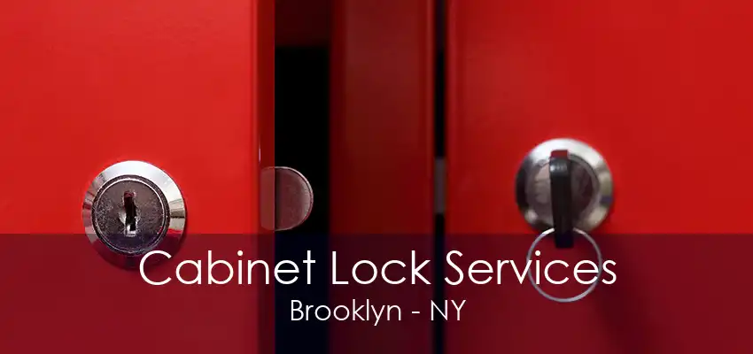 Cabinet Lock Services Brooklyn - NY