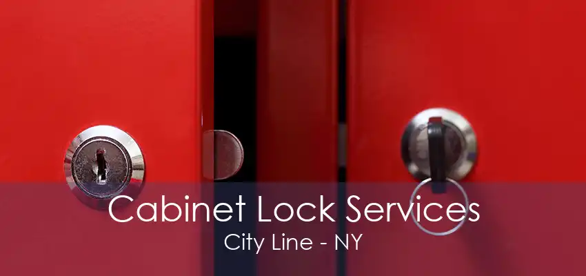 Cabinet Lock Services City Line - NY