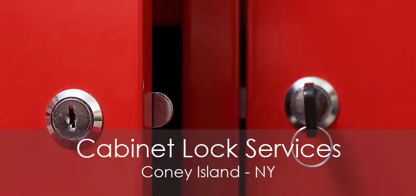 Cabinet Lock Services Coney Island - NY