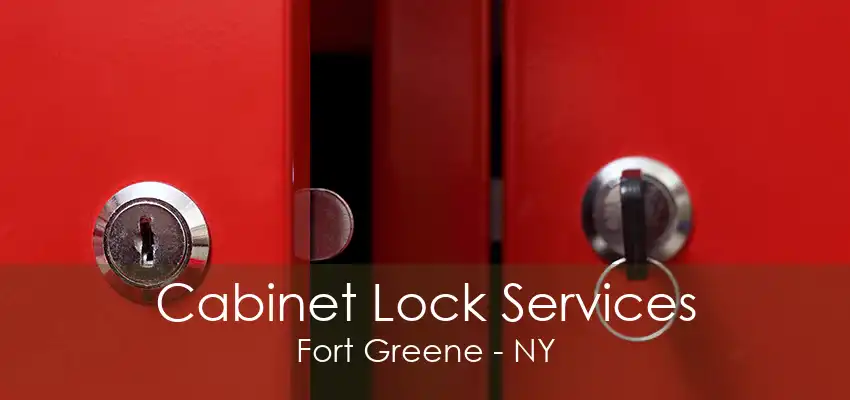 Cabinet Lock Services Fort Greene - NY