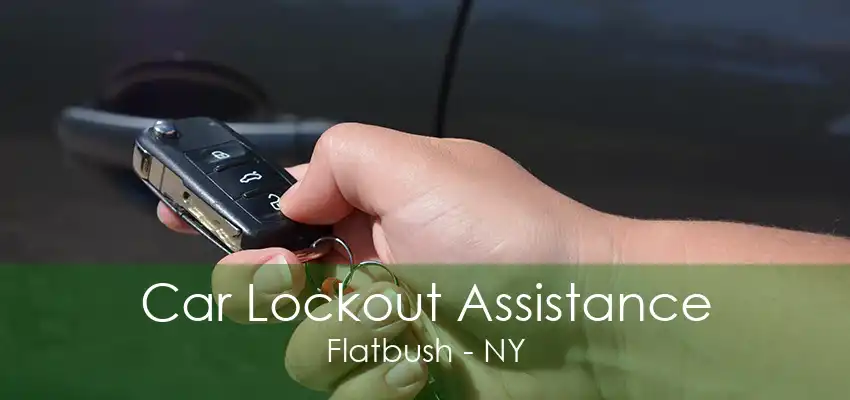 Car Lockout Assistance Flatbush - NY