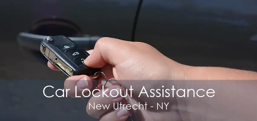 Car Lockout Assistance New Utrecht - NY