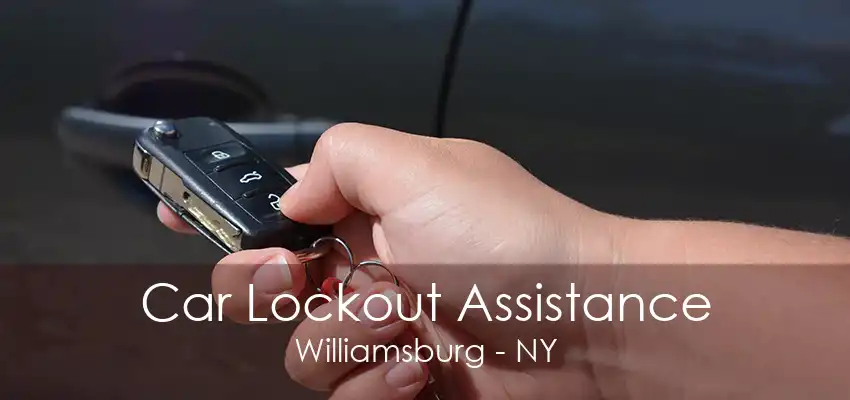 Car Lockout Assistance Williamsburg - NY