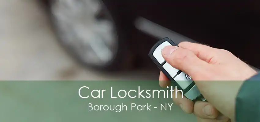 Car Locksmith Borough Park - NY