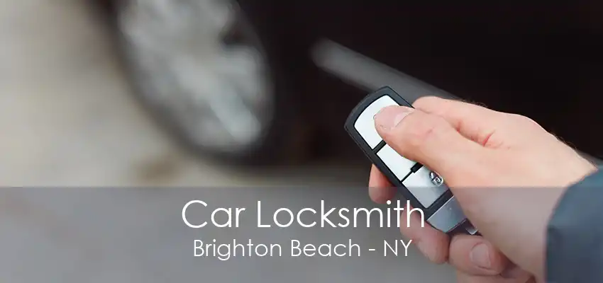 Car Locksmith Brighton Beach - NY