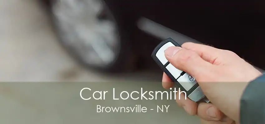 Car Locksmith Brownsville - NY