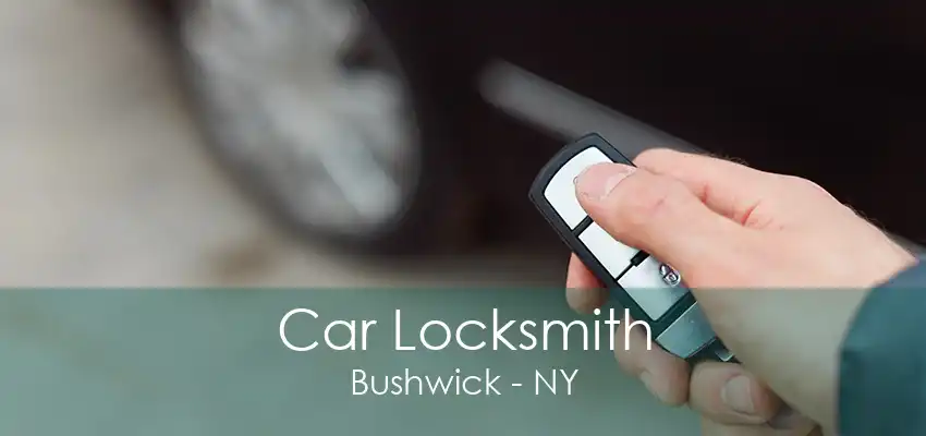 Car Locksmith Bushwick - NY