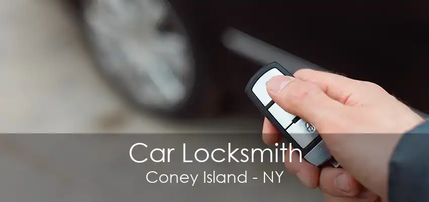 Car Locksmith Coney Island - NY