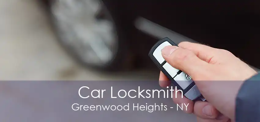 Car Locksmith Greenwood Heights - NY