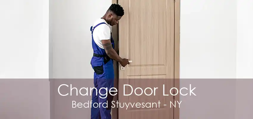 Change Door Lock Bedford Stuyvesant - NY